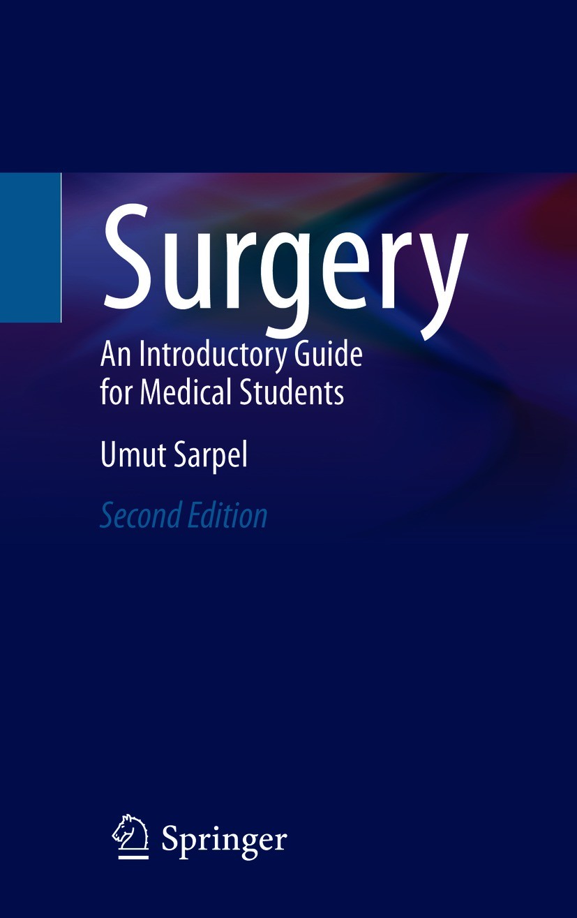 Titlebook: Surgery; An Introductory Guid Umut Sarpel Textbook 2021Latest edition Springer Nature Switzerland AG 2021 Laparoscopy.Robot-Assisted Surger Titlebook: Surgery; An Introductory Guid Umut Sarpel Textbook 2021Latest edition Springer Nature Switzerland AG 2021 Laparoscopy.Robot-Assisted Surger
