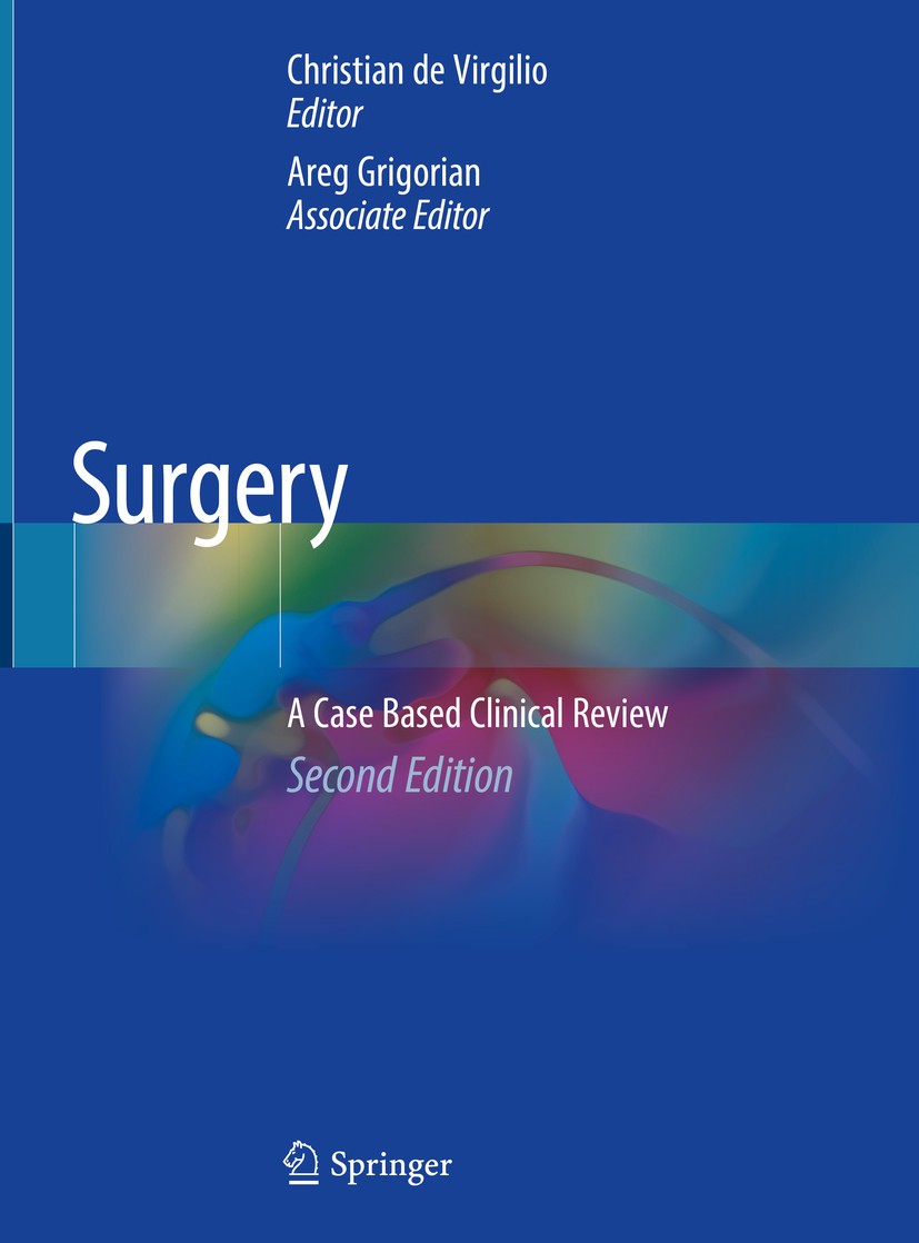 Titlebook: Surgery; A Case Based Clinica Christian de Virgilio,Areg Grigorian Textbook 2020Latest edition Springer Nature Switzerland AG 2020 USMLE.bo Titlebook: Surgery; A Case Based Clinica Christian de Virgilio,Areg Grigorian Textbook 2020Latest edition Springer Nature Switzerland AG 2020 USMLE.bo