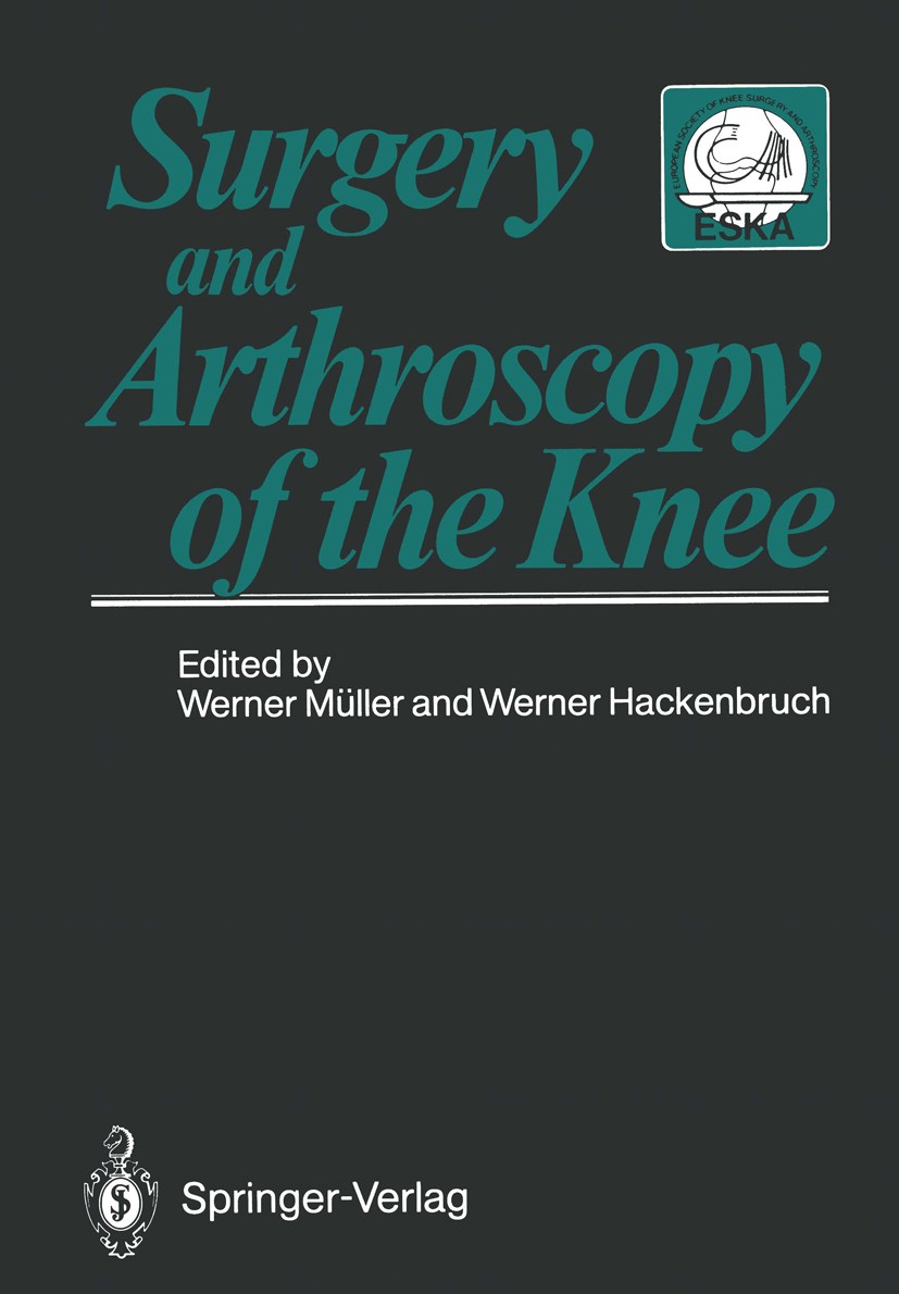 Titlebook: Surgery and Arthroscopy of the Knee; Second European Cong Werner Müller (Privatdozent, Chefarzt),Werner Hack Conference proceedings 1988 Sp Titlebook: Surgery and Arthroscopy of the Knee; Second European Cong Werner Müller (Privatdozent, Chefarzt),Werner Hack Conference proceedings 1988 Sp