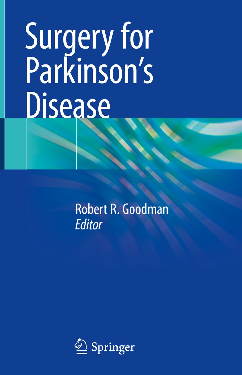 Titlebook: Surgery for Parkinson‘s Disease; Robert R. Goodman Book 2019 Springer Nature Switzerland AG 2019 DBS revision surgery.DBS treatment.Deep b Titlebook: Surgery for Parkinson‘s Disease; Robert R. Goodman Book 2019 Springer Nature Switzerland AG 2019 DBS revision surgery.DBS treatment.Deep b