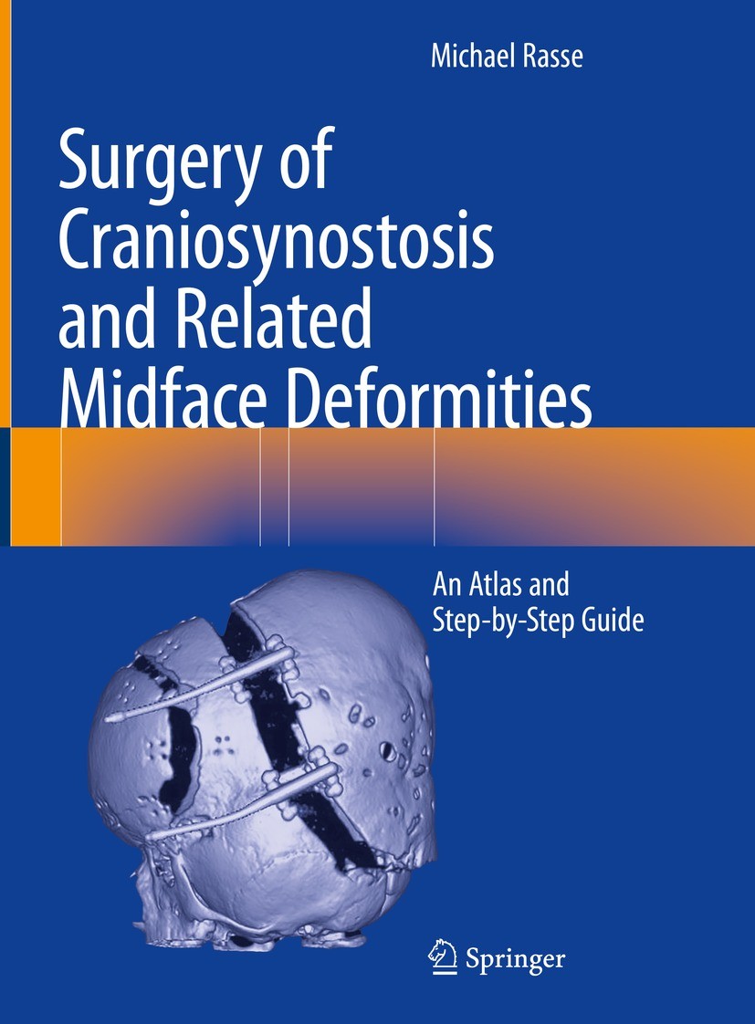 Titlebook: Surgery of Craniosynostosis and Related Midface Deformities; An Atlas and Step-by Michael Rasse Book 2024 The Editor(s) (if applicable) and Titlebook: Surgery of Craniosynostosis and Related Midface Deformities; An Atlas and Step-by Michael Rasse Book 2024 The Editor(s) (if applicable) and