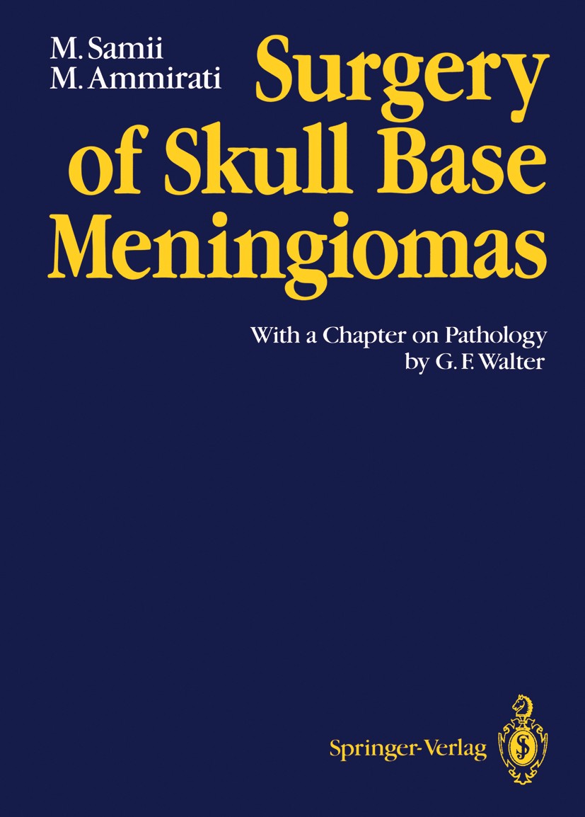Titlebook: Surgery of Skull Base Meningiomas; With a Chapter on Pa Madjid Samii,Mario Ammirati Book 1992 Springer-Verlag Berlin Heidelberg 1992 Behand Titlebook: Surgery of Skull Base Meningiomas; With a Chapter on Pa Madjid Samii,Mario Ammirati Book 1992 Springer-Verlag Berlin Heidelberg 1992 Behand