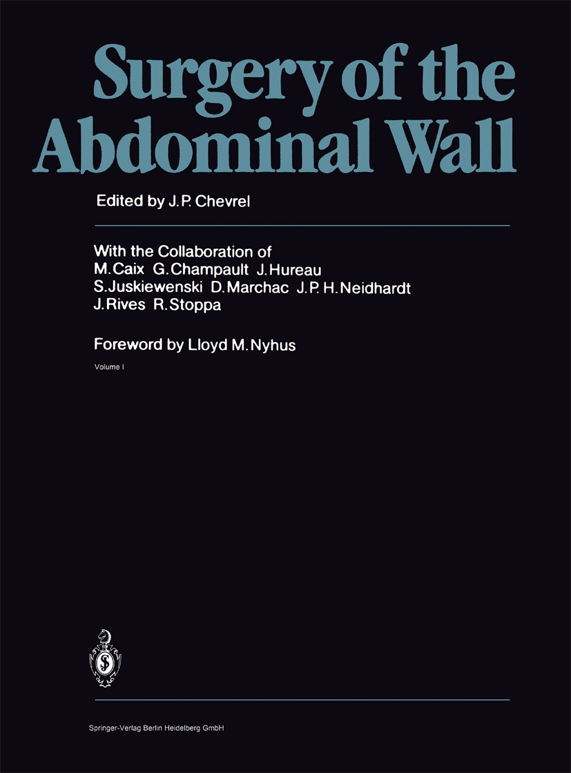 Titlebook: Surgery of the Abdominal Wall; Jean Paul Chevrel Book 19871st edition Springer-Verlag Berlin Heidelberg 1987 abdominal wall.anatomy.burst Titlebook: Surgery of the Abdominal Wall; Jean Paul Chevrel Book 19871st edition Springer-Verlag Berlin Heidelberg 1987 abdominal wall.anatomy.burst