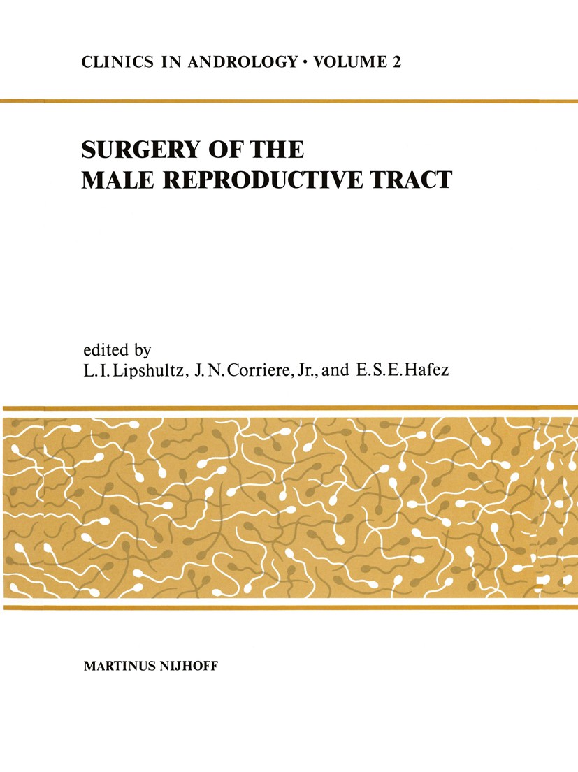 Titlebook: Sugery of the Male Reproductive Tract; L. I. Lipshultz,J. N. Corriere,E. S. E. Hafez Book 1980 Martinus Nijhoff Publishers bv, The Hague 1 Titlebook: Sugery of the Male Reproductive Tract; L. I. Lipshultz,J. N. Corriere,E. S. E. Hafez Book 1980 Martinus Nijhoff Publishers bv, The Hague 1