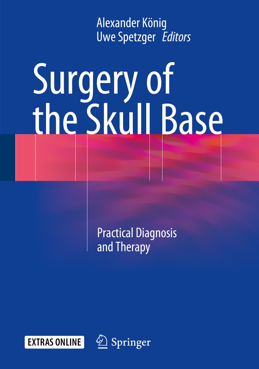 Titlebook: Surgery of the Skull Base; Practical Diagnosis Alexander König,Uwe Spetzger Book 2018 Springer International Publishing AG 2018 skull base Titlebook: Surgery of the Skull Base; Practical Diagnosis Alexander König,Uwe Spetzger Book 2018 Springer International Publishing AG 2018 skull base
