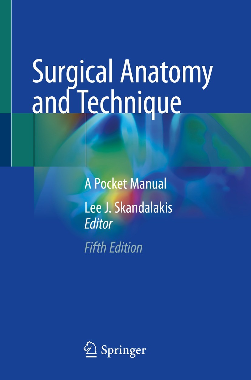 Titlebook: Surgical Anatomy and Technique; A Pocket Manual Lee J. Skandalakis Book 2021Latest edition Springer Nature Switzerland AG 2021 Microsurgica Titlebook: Surgical Anatomy and Technique; A Pocket Manual Lee J. Skandalakis Book 2021Latest edition Springer Nature Switzerland AG 2021 Microsurgica