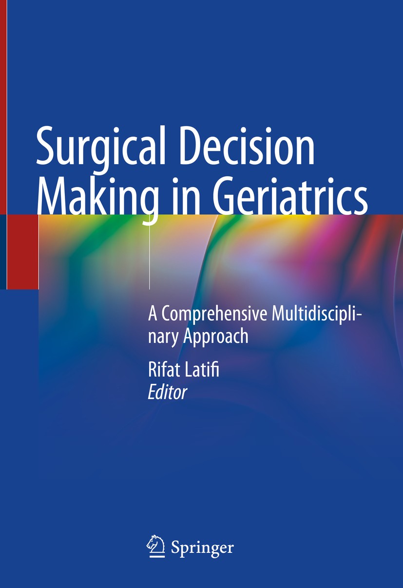 Titlebook: Surgical Decision Making in Geriatrics; A Comprehensive Mult Rifat Latifi Book 2020 Springer Nature Switzerland AG 2020 reversal of bleedin Titlebook: Surgical Decision Making in Geriatrics; A Comprehensive Mult Rifat Latifi Book 2020 Springer Nature Switzerland AG 2020 reversal of bleedin