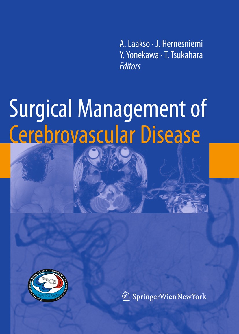Titlebook: Surgical Management of Cerebrovascular Disease; Aki Laakso,Juha Hernesniemi,Tetsuya Tsukahara Book 2010 Springer-Verlag Vienna 2010 Neuroi Titlebook: Surgical Management of Cerebrovascular Disease; Aki Laakso,Juha Hernesniemi,Tetsuya Tsukahara Book 2010 Springer-Verlag Vienna 2010 Neuroi