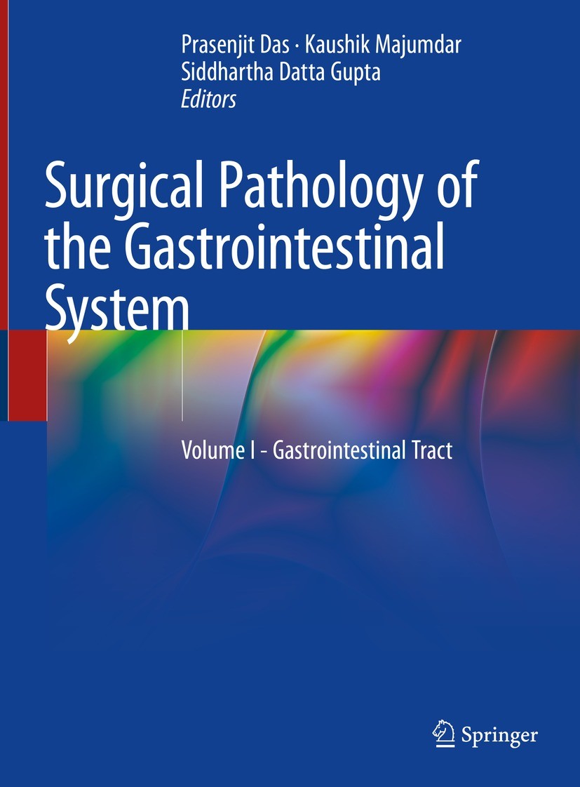 Titlebook: Surgical Pathology of the Gastrointestinal System; Volume I - Gastroint Prasenjit Das,Kaushik Majumdar,Siddhartha Datta Gu Textbook 2022 Sp Titlebook: Surgical Pathology of the Gastrointestinal System; Volume I - Gastroint Prasenjit Das,Kaushik Majumdar,Siddhartha Datta Gu Textbook 2022 Sp