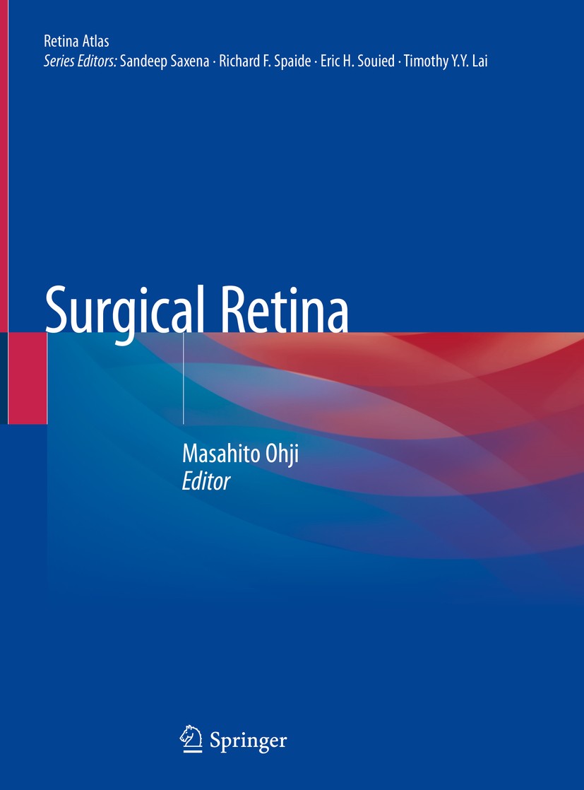 Titlebook: Surgical Retina; Masahito Ohji Book 2019 Springer Nature Singapore Pte Ltd. 2019 Surgical diseases of retina and vitreous.Pars plana vitre Titlebook: Surgical Retina; Masahito Ohji Book 2019 Springer Nature Singapore Pte Ltd. 2019 Surgical diseases of retina and vitreous.Pars plana vitre
