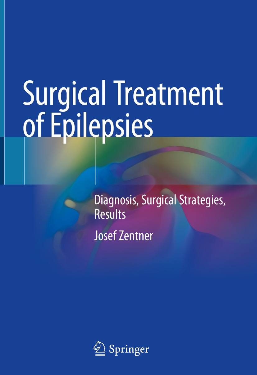 Titlebook: Surgical Treatment of Epilepsies; Diagnosis, Surgical Josef Zentner Book 2020 Springer Nature Switzerland AG 2020 Temporal Lobectomy.Extra Titlebook: Surgical Treatment of Epilepsies; Diagnosis, Surgical Josef Zentner Book 2020 Springer Nature Switzerland AG 2020 Temporal Lobectomy.Extra