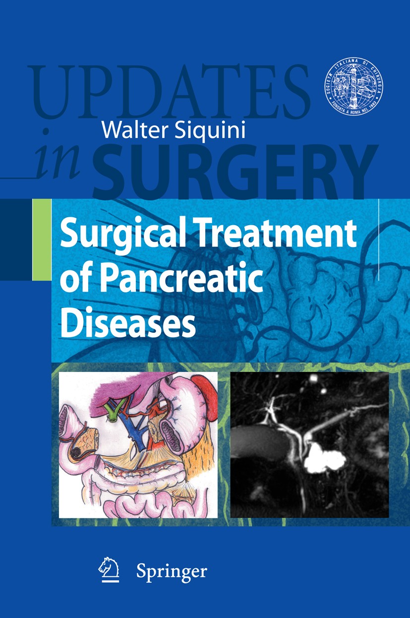 Titlebook: Surgical Treatment of Pancreatic Diseases; Walter Siquini Book 2009 Springer-Verlag Milan 2009 Acute and chronic pancreatitis.Surgery.endo Titlebook: Surgical Treatment of Pancreatic Diseases; Walter Siquini Book 2009 Springer-Verlag Milan 2009 Acute and chronic pancreatitis.Surgery.endo