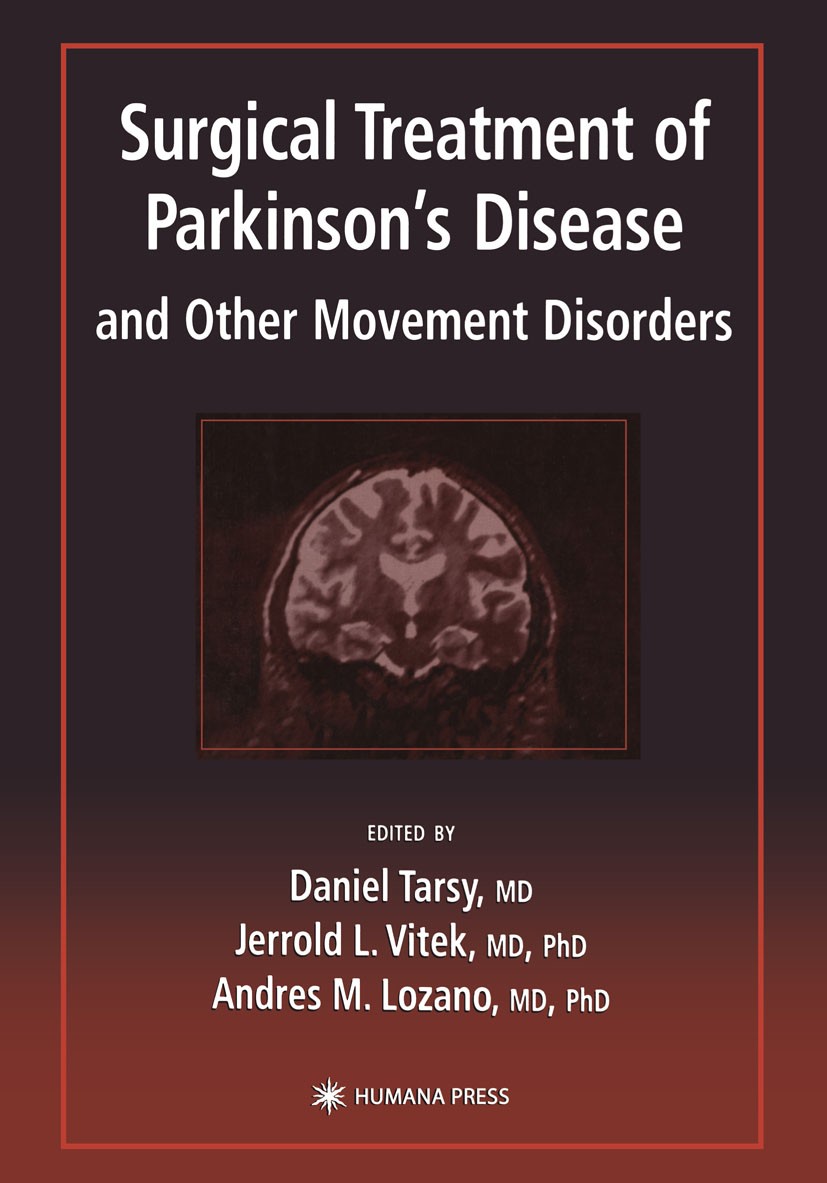 Titlebook: Surgical Treatment of Parkinson’s Disease and Other Movement Disorders; Daniel Tarsy,Jerrold L. Vitek,Andres M. Lozano Book 2003 Springer Titlebook: Surgical Treatment of Parkinson’s Disease and Other Movement Disorders; Daniel Tarsy,Jerrold L. Vitek,Andres M. Lozano Book 2003 Springer