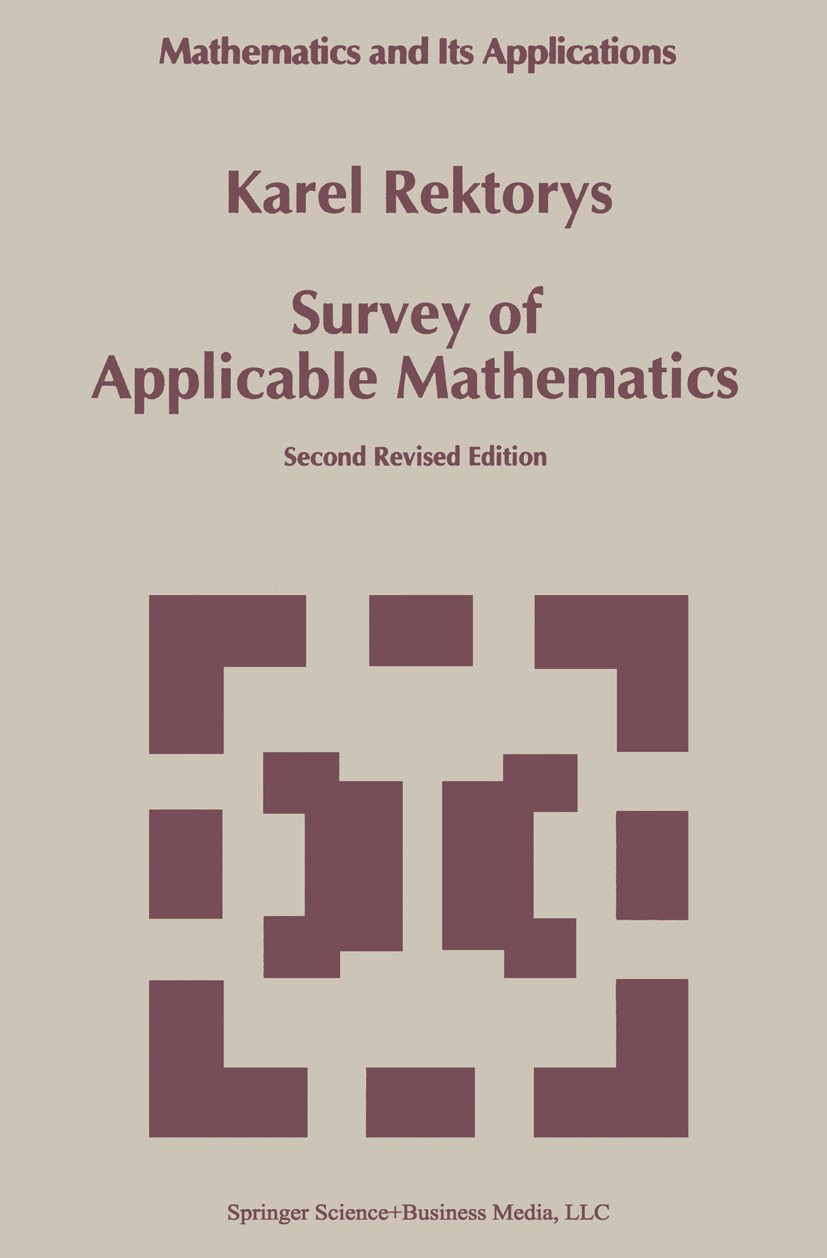 Titlebook: Survey of Applicable Mathematics; Karel Rektorys Book 1994Latest edition Springer Science+Business Media New York 1994 Mathematica.linear Titlebook: Survey of Applicable Mathematics; Karel Rektorys Book 1994Latest edition Springer Science+Business Media New York 1994 Mathematica.linear