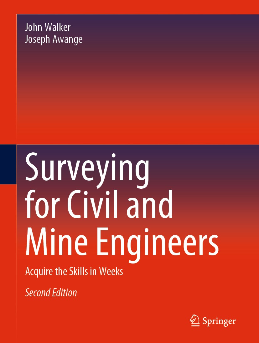 Titlebook: Surveying for Civil and Mine Engineers; Acquire the Skills i John Walker,Joseph Awange Book 2020Latest edition Springer Nature Switzerland Titlebook: Surveying for Civil and Mine Engineers; Acquire the Skills i John Walker,Joseph Awange Book 2020Latest edition Springer Nature Switzerland