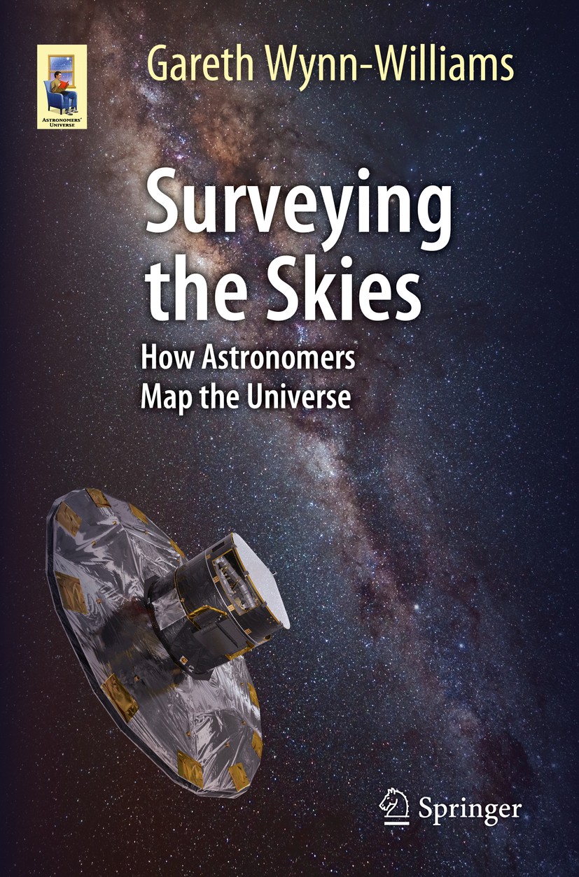 Titlebook: Surveying the Skies; How Astronomers Map Gareth Wynn-Williams Book 2016 Springer International Publishing Switzerland 2016 Electromagnetic Titlebook: Surveying the Skies; How Astronomers Map Gareth Wynn-Williams Book 2016 Springer International Publishing Switzerland 2016 Electromagnetic