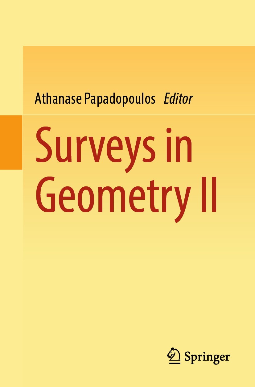 Titlebook: Surveys in Geometry II; Athanase Papadopoulos Book 2024 The Editor(s) (if applicable) and The Author(s), under exclusive license to Spring Titlebook: Surveys in Geometry II; Athanase Papadopoulos Book 2024 The Editor(s) (if applicable) and The Author(s), under exclusive license to Spring