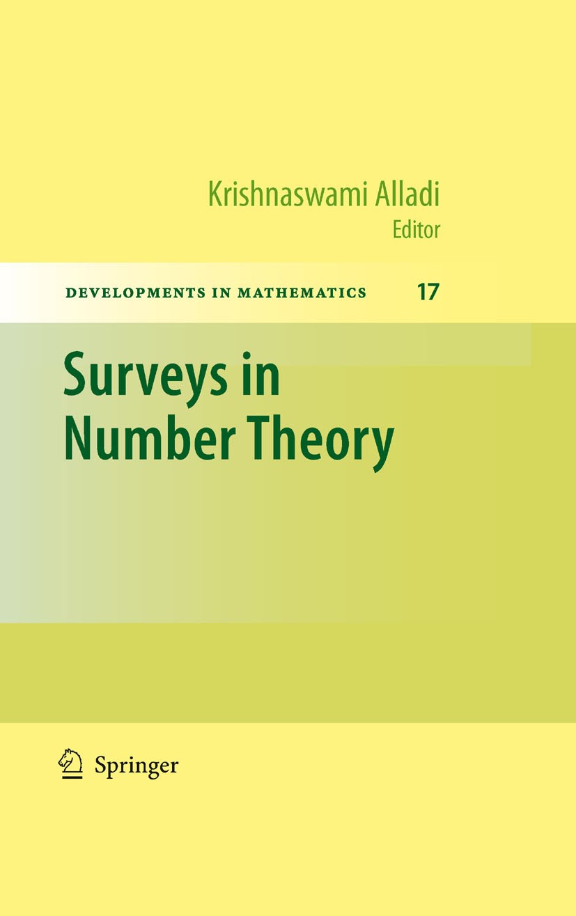 Titlebook: Surveys in Number Theory; Krishnaswami Alladi Book 2008 Springer-Verlag New York 2008 Complex analysis.Ramanujan‘s Lost Notebook.Weyl char Titlebook: Surveys in Number Theory; Krishnaswami Alladi Book 2008 Springer-Verlag New York 2008 Complex analysis.Ramanujan‘s Lost Notebook.Weyl char