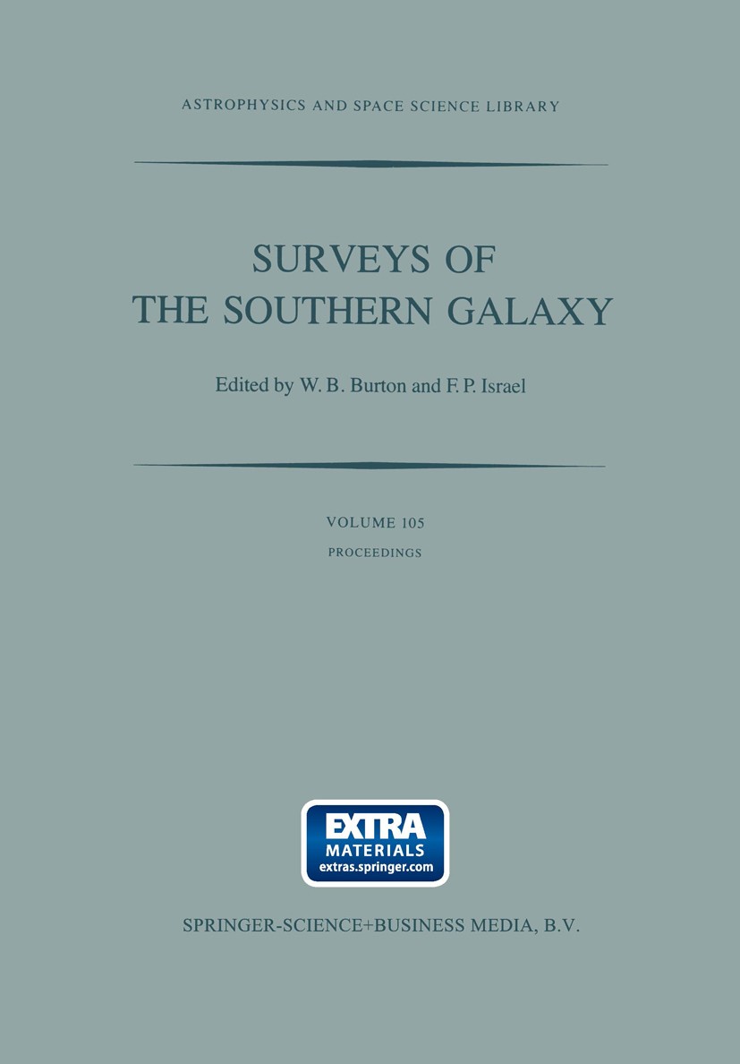 Titlebook: Surveys of the Southern Galaxy; Proceedings of a Wor W. B. Burton,F. P. Israel Conference proceedings 1983 Springer Science+Business Media Titlebook: Surveys of the Southern Galaxy; Proceedings of a Wor W. B. Burton,F. P. Israel Conference proceedings 1983 Springer Science+Business Media