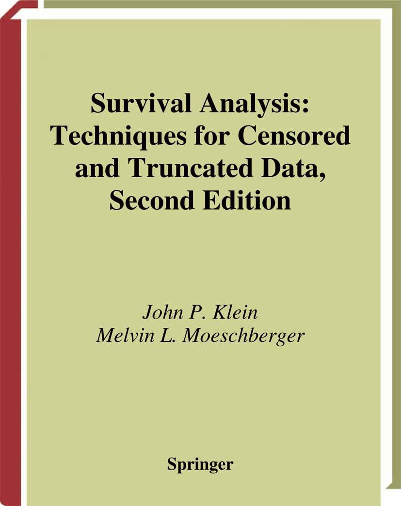 Titlebook: Survival Analysis; Techniques for Censo John P. Klein,Melvin L. Moeschberger Textbook 2003Latest edition Springer Science+Business Media Ne Titlebook: Survival Analysis; Techniques for Censo John P. Klein,Melvin L. Moeschberger Textbook 2003Latest edition Springer Science+Business Media Ne