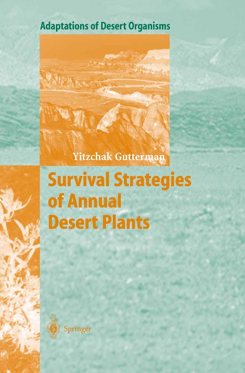 Titlebook: Survival Strategies of Annual Desert Plants; Yitzchak Gutterman Book 2002 Springer-Verlag Berlin Heidelberg 2002 Embryo.Fitness.Samenkeimu Titlebook: Survival Strategies of Annual Desert Plants; Yitzchak Gutterman Book 2002 Springer-Verlag Berlin Heidelberg 2002 Embryo.Fitness.Samenkeimu
