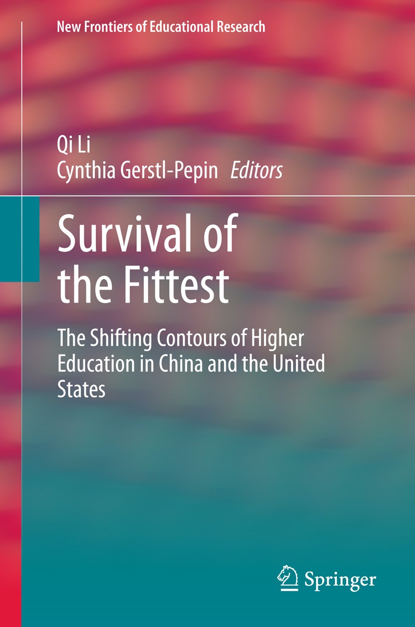 Titlebook: Survival of the Fittest; The Shifting Contour Qi Li,Cynthia Gerstl-Pepin Book 2014 Springer-Verlag Berlin Heidelberg 2014 Titlebook: Survival of the Fittest; The Shifting Contour Qi Li,Cynthia Gerstl-Pepin Book 2014 Springer-Verlag Berlin Heidelberg 2014