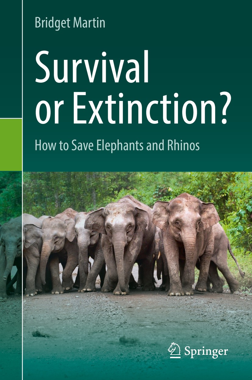 Titlebook: Survival or Extinction?; How to Save Elephant Bridget Martin Book 2019 Springer Nature Switzerland AG 2019 wildlife trade.Sustainable use.E Titlebook: Survival or Extinction?; How to Save Elephant Bridget Martin Book 2019 Springer Nature Switzerland AG 2019 wildlife trade.Sustainable use.E