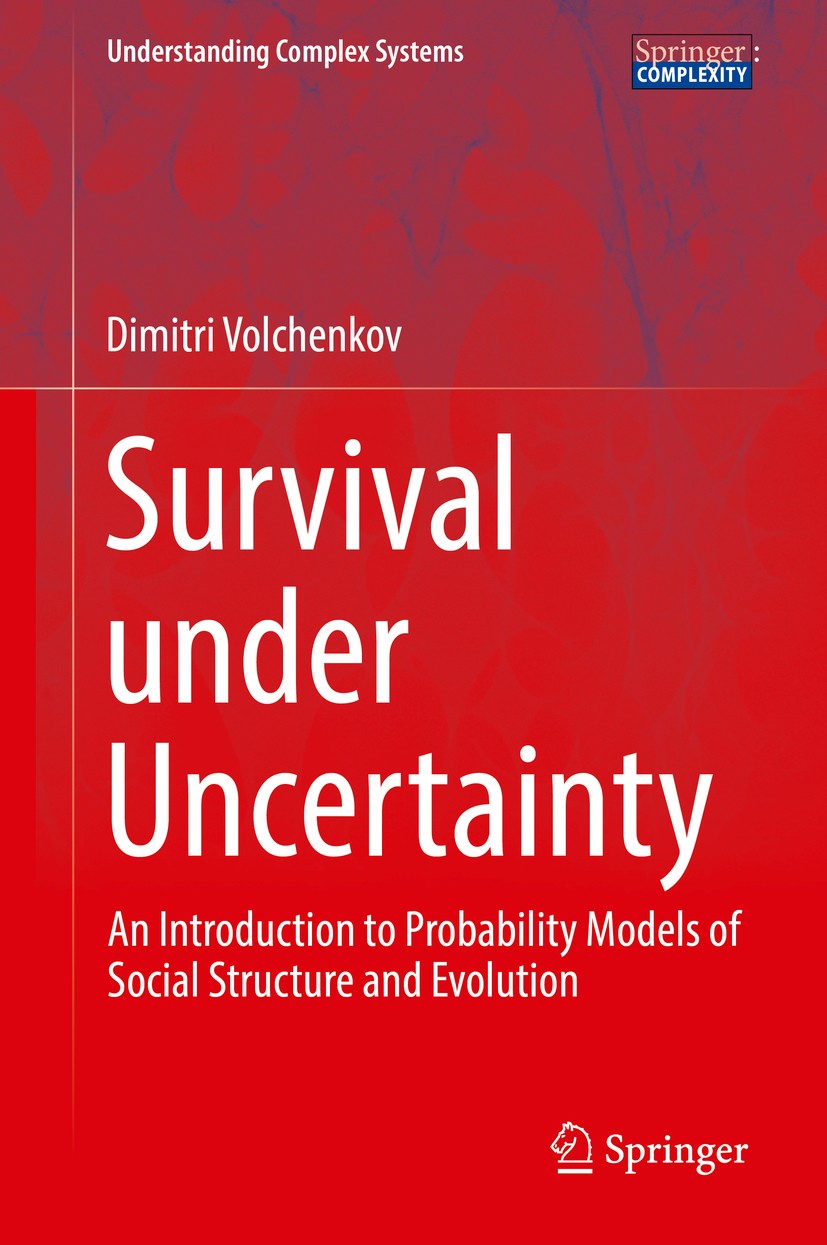 Titlebook: Survival under Uncertainty; An Introduction to P Dimitri Volchenkov Book 2016 Springer International Publishing Switzerland 2016 Complex po Titlebook: Survival under Uncertainty; An Introduction to P Dimitri Volchenkov Book 2016 Springer International Publishing Switzerland 2016 Complex po