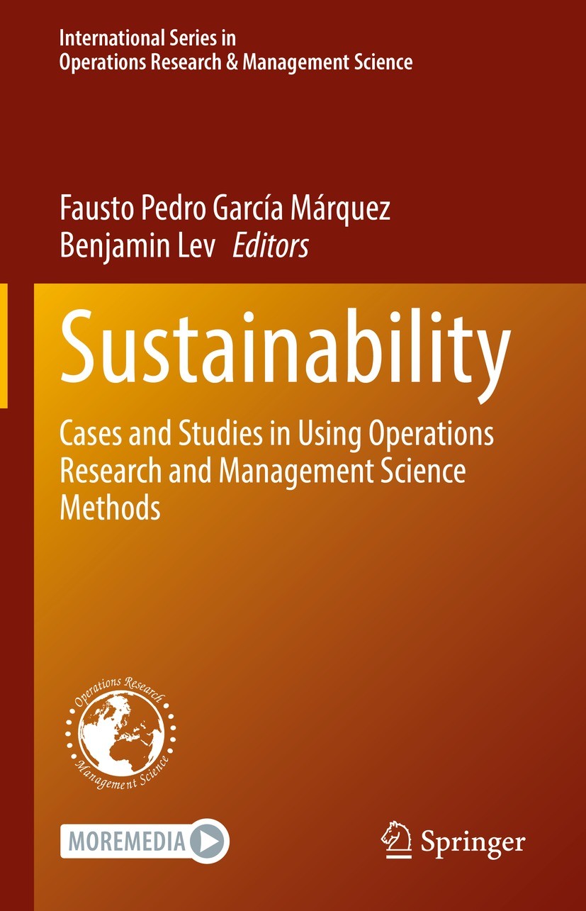 Titlebook: Sustainability; Cases and Studies in Fausto Pedro García Márquez,Benjamin Lev Book 2023 The Editor(s) (if applicable) and The Author(s), un Titlebook: Sustainability; Cases and Studies in Fausto Pedro García Márquez,Benjamin Lev Book 2023 The Editor(s) (if applicable) and The Author(s), un