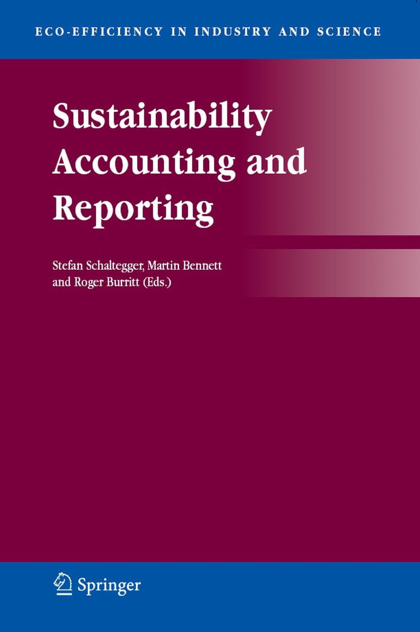 Titlebook: Sustainability Accounting and Reporting; Stefan Schaltegger,Martin Bennett,Roger Burritt Book 2006 Springer Science+Business Media B.V. 20 Titlebook: Sustainability Accounting and Reporting; Stefan Schaltegger,Martin Bennett,Roger Burritt Book 2006 Springer Science+Business Media B.V. 20
