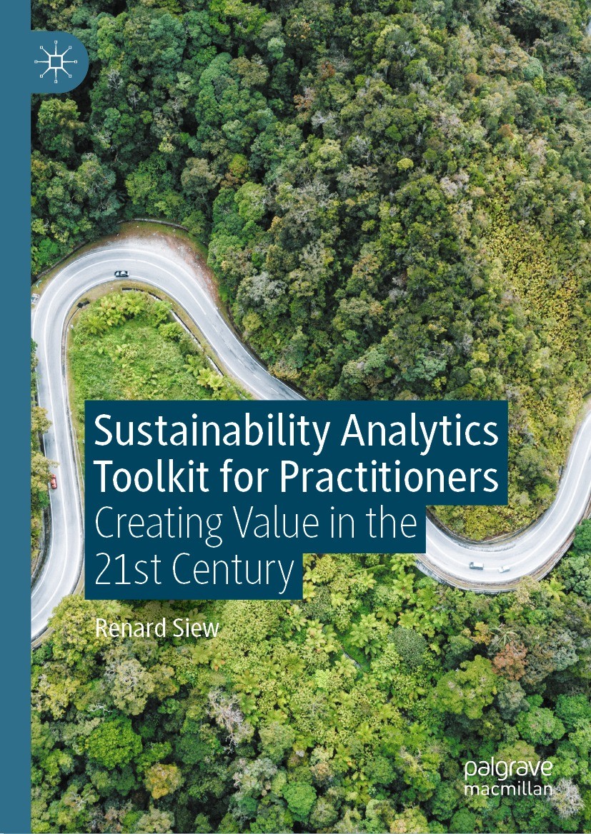 Titlebook: Sustainability Analytics Toolkit for Practitioners; Creating Value in th Renard Siew Book 2023 The Editor(s) (if applicable) and The Author Titlebook: Sustainability Analytics Toolkit for Practitioners; Creating Value in th Renard Siew Book 2023 The Editor(s) (if applicable) and The Author