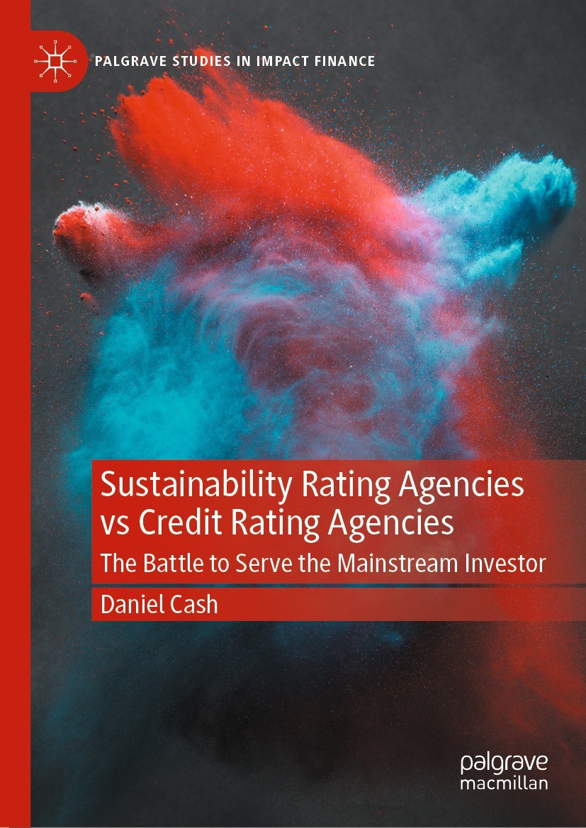 Titlebook: Sustainability Rating Agencies vs Credit Rating Agencies; The Battle to Serve Daniel Cash Book 2021 The Editor(s) (if applicable) and The Titlebook: Sustainability Rating Agencies vs Credit Rating Agencies; The Battle to Serve Daniel Cash Book 2021 The Editor(s) (if applicable) and The