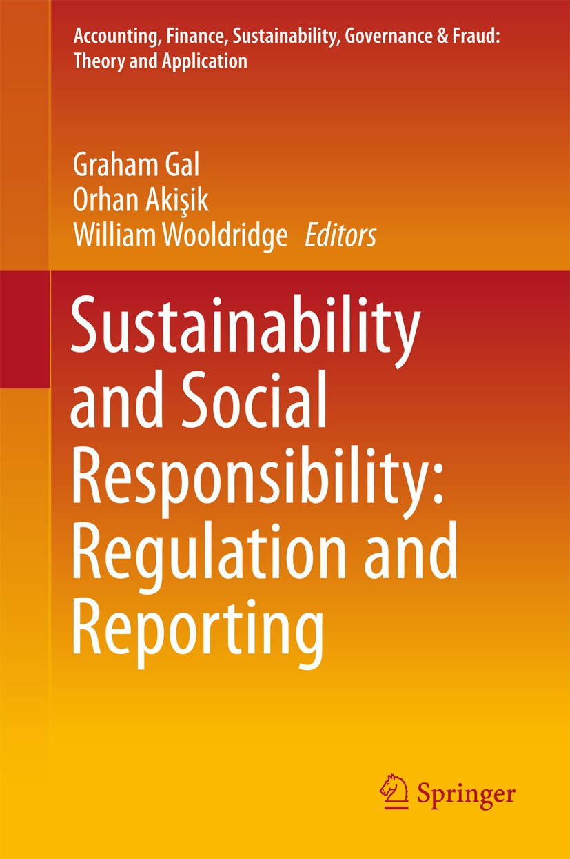 Titlebook: Sustainability and Social Responsibility: Regulation and Reporting; Graham Gal,Orhan Akisik,William Wooldridge Book 2018 The Editor(s) (if Titlebook: Sustainability and Social Responsibility: Regulation and Reporting; Graham Gal,Orhan Akisik,William Wooldridge Book 2018 The Editor(s) (if