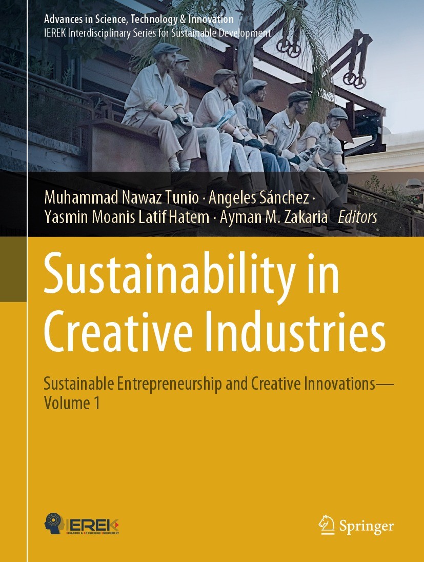 Titlebook: Sustainability in Creative Industries; Sustainable Entrepre Muhammad Nawaz Tunio,Angeles Sánchez,Ayman M. Zaka Conference proceedings 2024 Titlebook: Sustainability in Creative Industries; Sustainable Entrepre Muhammad Nawaz Tunio,Angeles Sánchez,Ayman M. Zaka Conference proceedings 2024