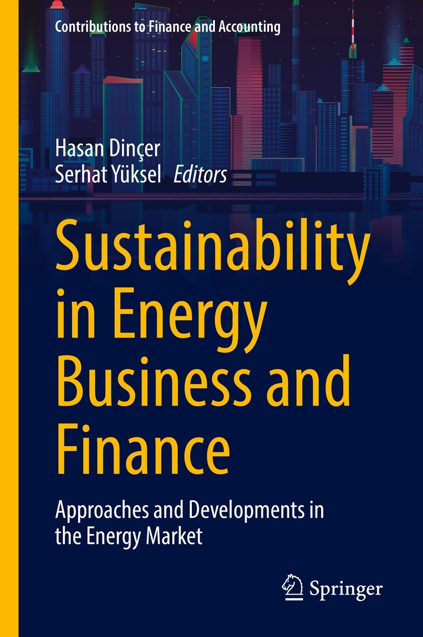 Titlebook: Sustainability in Energy Business and Finance; Approaches and Devel Hasan Dinçer,Serhat Yüksel Book 2022 The Editor(s) (if applicable) and Titlebook: Sustainability in Energy Business and Finance; Approaches and Devel Hasan Dinçer,Serhat Yüksel Book 2022 The Editor(s) (if applicable) and