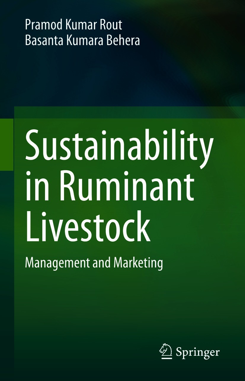 Titlebook: Sustainability in Ruminant Livestock; Management and Marke Pramod Kumar Rout,Basanta Kumara Behera Book 2021 Springer Nature Singapore Pte Titlebook: Sustainability in Ruminant Livestock; Management and Marke Pramod Kumar Rout,Basanta Kumara Behera Book 2021 Springer Nature Singapore Pte