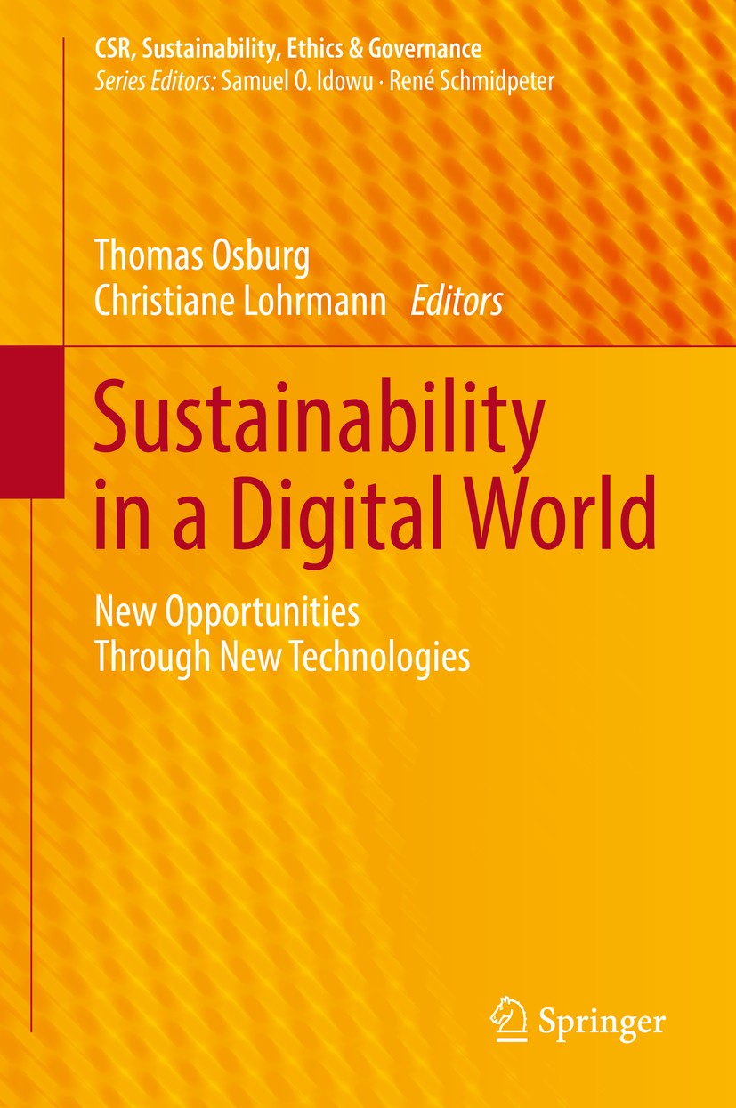 Titlebook: Sustainability in a Digital World; New Opportunities Th Thomas Osburg,Christiane Lohrmann Book 2017 Springer International Publishing AG 20 Titlebook: Sustainability in a Digital World; New Opportunities Th Thomas Osburg,Christiane Lohrmann Book 2017 Springer International Publishing AG 20