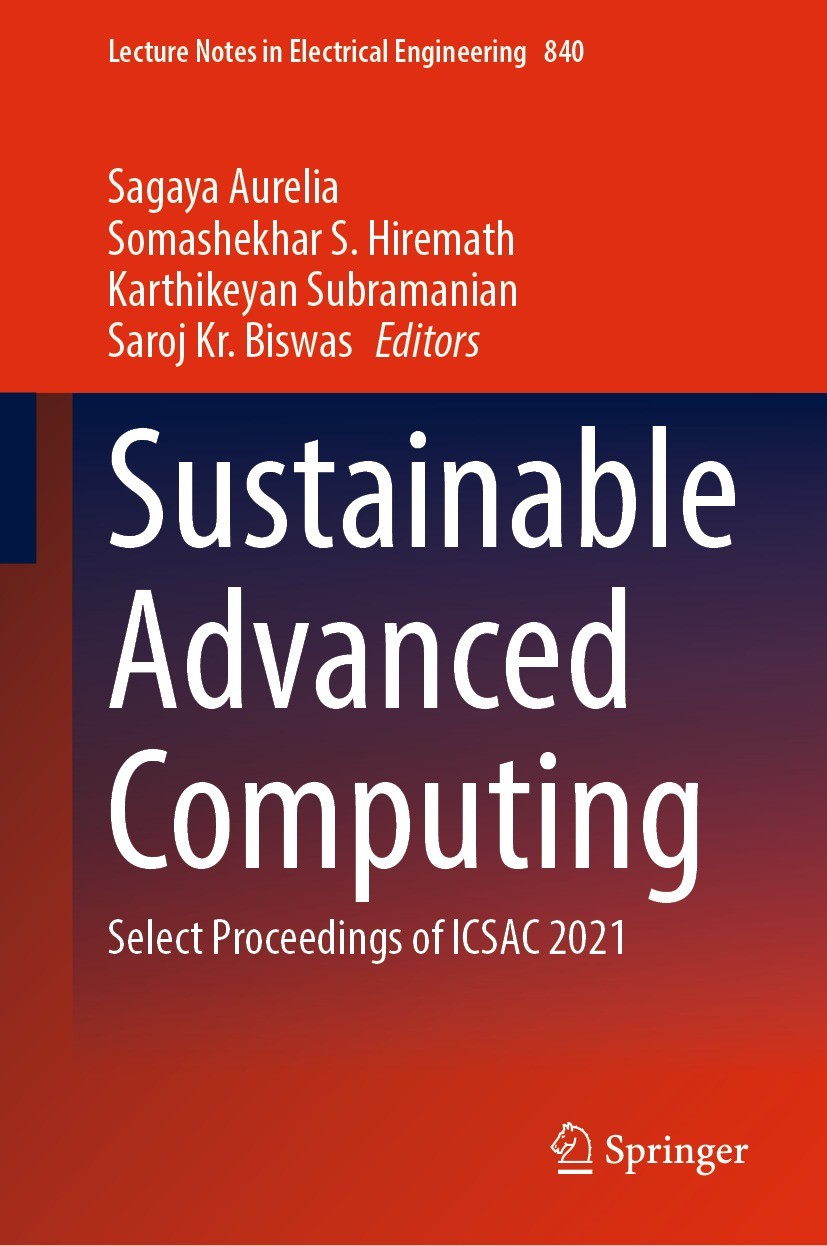 Titlebook: Sustainable Advanced Computing; Select Proceedings o Sagaya Aurelia,Somashekhar S. Hiremath,Saroj Kr. B Conference proceedings 2022 The Edi Titlebook: Sustainable Advanced Computing; Select Proceedings o Sagaya Aurelia,Somashekhar S. Hiremath,Saroj Kr. B Conference proceedings 2022 The Edi