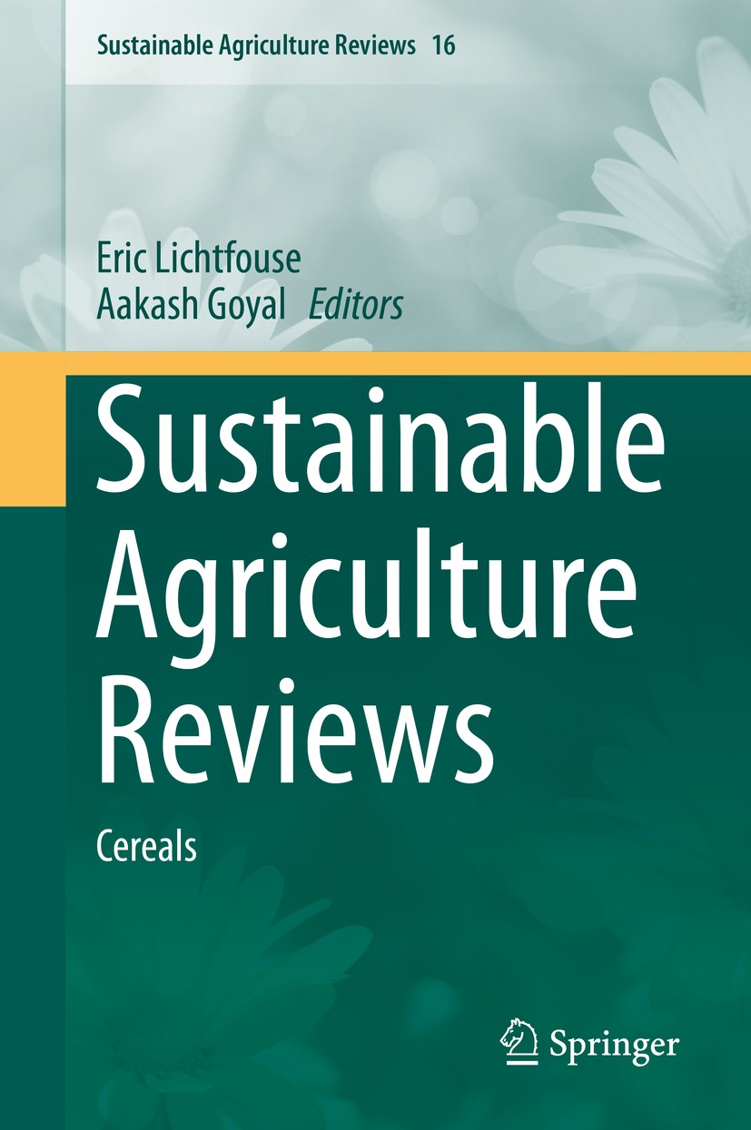 Titlebook: Sustainable Agriculture Reviews; Cereals Eric Lichtfouse,Aakash Goyal Book 2015 Springer International Publishing Switzerland 2015 Cereals. Titlebook: Sustainable Agriculture Reviews; Cereals Eric Lichtfouse,Aakash Goyal Book 2015 Springer International Publishing Switzerland 2015 Cereals.