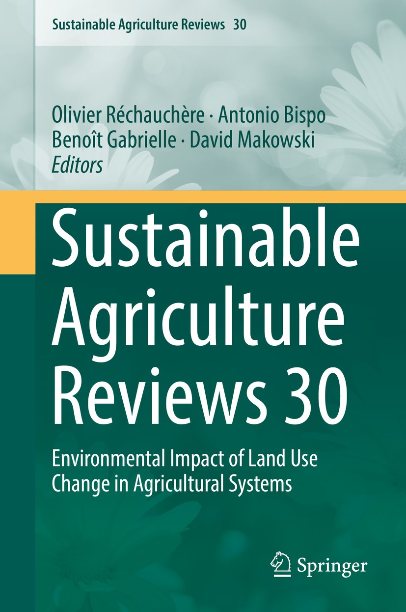 Titlebook: Sustainable Agriculture Reviews 30; Environmental Impact Olivier Réchauchère,Antonio Bispo,David Makowski Book 2018 Springer Nature Switzer Titlebook: Sustainable Agriculture Reviews 30; Environmental Impact Olivier Réchauchère,Antonio Bispo,David Makowski Book 2018 Springer Nature Switzer