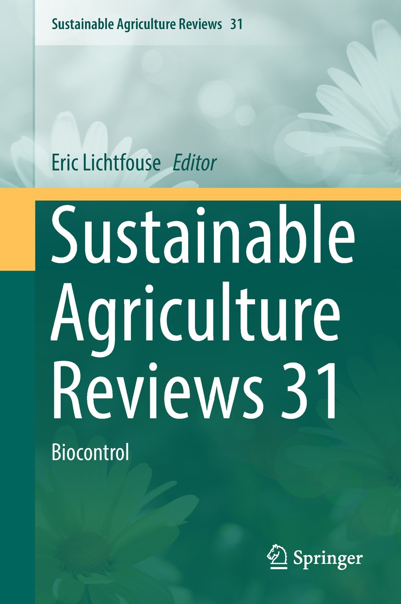 Titlebook: Sustainable Agriculture Reviews 31; Biocontrol Eric Lichtfouse Book 2018 Springer Nature Switzerland AG 2018 Weeds.Fungi.Ecology.Herbicides Titlebook: Sustainable Agriculture Reviews 31; Biocontrol Eric Lichtfouse Book 2018 Springer Nature Switzerland AG 2018 Weeds.Fungi.Ecology.Herbicides