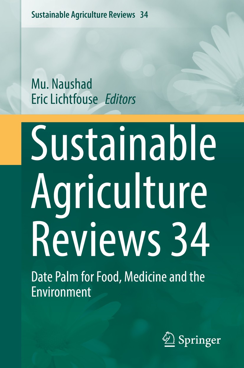 Titlebook: Sustainable Agriculture Reviews 34; Date Palm for Food, Mu. Naushad,Eric Lichtfouse Book 2019 Springer Nature Switzerland AG 2019 Antioxid Titlebook: Sustainable Agriculture Reviews 34; Date Palm for Food, Mu. Naushad,Eric Lichtfouse Book 2019 Springer Nature Switzerland AG 2019 Antioxid