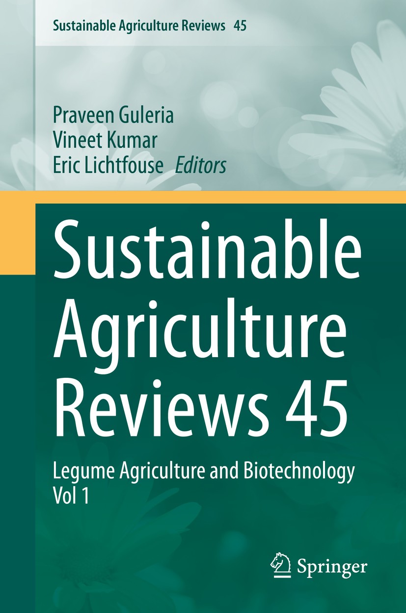 Titlebook: Sustainable Agriculture Reviews 45; Legume Agriculture a Praveen Guleria,Vineet Kumar,Eric Lichtfouse Book 2020 The Editor(s) (if applicabl Titlebook: Sustainable Agriculture Reviews 45; Legume Agriculture a Praveen Guleria,Vineet Kumar,Eric Lichtfouse Book 2020 The Editor(s) (if applicabl