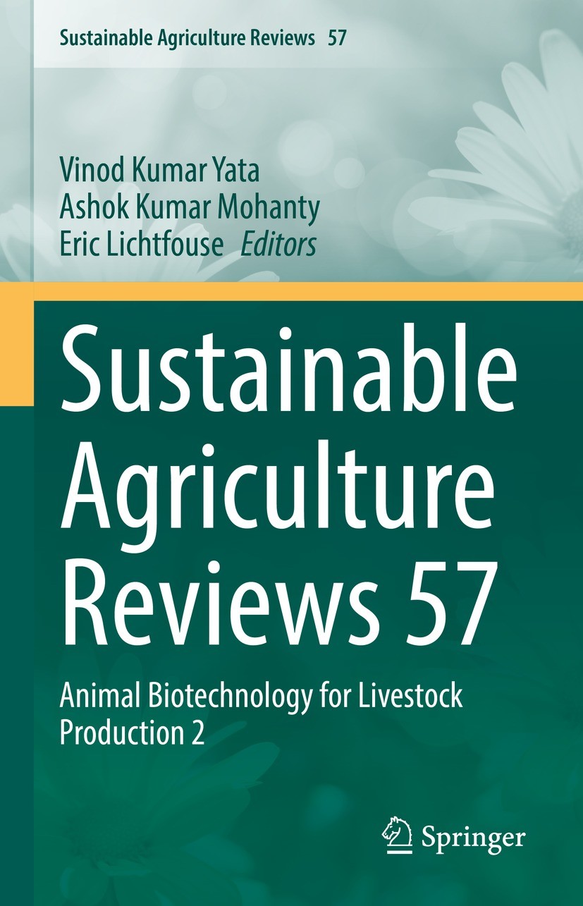 Titlebook: Sustainable Agriculture Reviews 57; Animal Biotechnology Vinod Kumar Yata,Ashok Kumar Mohanty,Eric Lichtfou Book 2022 The Editor(s) (if app Titlebook: Sustainable Agriculture Reviews 57; Animal Biotechnology Vinod Kumar Yata,Ashok Kumar Mohanty,Eric Lichtfou Book 2022 The Editor(s) (if app