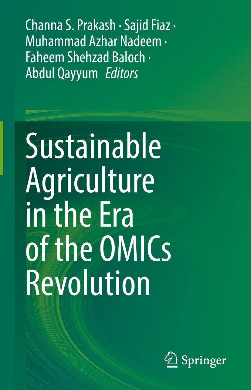Titlebook: Sustainable Agriculture in the Era of the OMICs Revolution; Channa S. Prakash,Sajid Fiaz,Abdul Qayyum Book 2023 The Editor(s) (if applicab Titlebook: Sustainable Agriculture in the Era of the OMICs Revolution; Channa S. Prakash,Sajid Fiaz,Abdul Qayyum Book 2023 The Editor(s) (if applicab