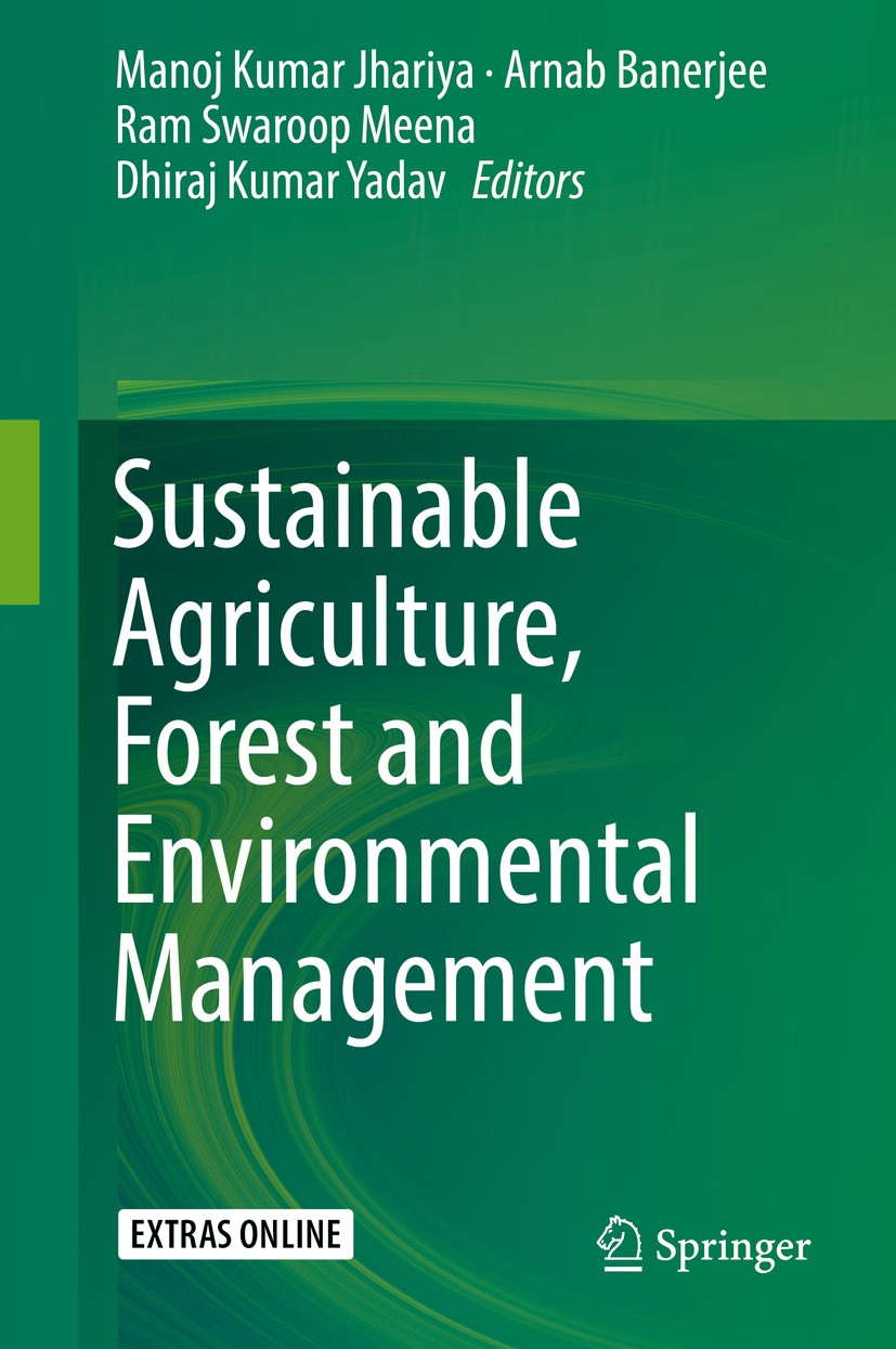 Titlebook: Sustainable Agriculture, Forest and Environmental Management; Manoj Kumar Jhariya,Arnab Banerjee,Dhiraj Kumar Ya Book 2019 Springer Nature Titlebook: Sustainable Agriculture, Forest and Environmental Management; Manoj Kumar Jhariya,Arnab Banerjee,Dhiraj Kumar Ya Book 2019 Springer Nature