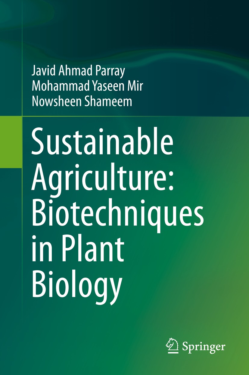 Titlebook: Sustainable Agriculture: Biotechniques in Plant Biology; Javid Ahmad Parray,Mohammad Yaseen Mir,Nowsheen Sh Book 2019 Springer Nature Sing Titlebook: Sustainable Agriculture: Biotechniques in Plant Biology; Javid Ahmad Parray,Mohammad Yaseen Mir,Nowsheen Sh Book 2019 Springer Nature Sing