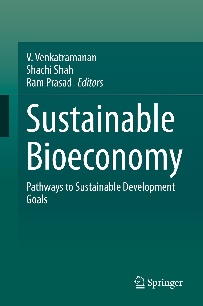 Titlebook: Sustainable Bioeconomy; Pathways to Sustaina V. Venkatramanan,Shachi Shah,Ram Prasad Book 2021 Springer Nature Singapore Pte Ltd. 2021 Sust Titlebook: Sustainable Bioeconomy; Pathways to Sustaina V. Venkatramanan,Shachi Shah,Ram Prasad Book 2021 Springer Nature Singapore Pte Ltd. 2021 Sust