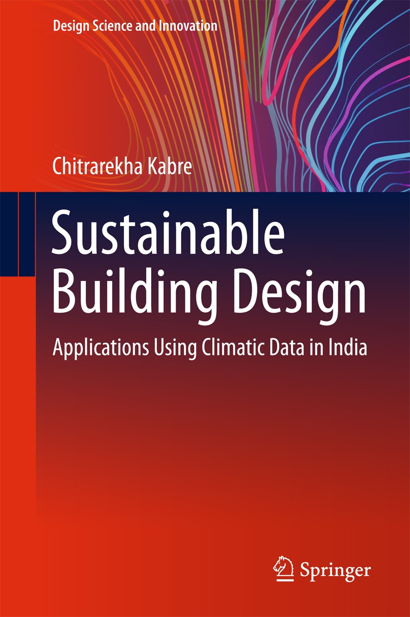 Titlebook: Sustainable Building Design; Applications Using C Chitrarekha Kabre Book 2018 The Editor(s) (if applicable) and The Author(s), under exclus Titlebook: Sustainable Building Design; Applications Using C Chitrarekha Kabre Book 2018 The Editor(s) (if applicable) and The Author(s), under exclus