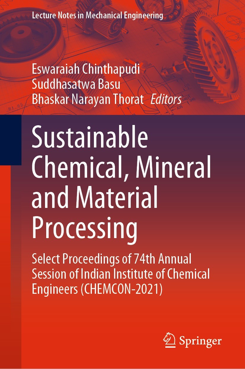 Titlebook: Sustainable Chemical, Mineral and Material Processing; Select proceedings o Eswaraiah Chinthapudi,Suddhasatwa Basu,Bhaskar Nar Conference p Titlebook: Sustainable Chemical, Mineral and Material Processing; Select proceedings o Eswaraiah Chinthapudi,Suddhasatwa Basu,Bhaskar Nar Conference p